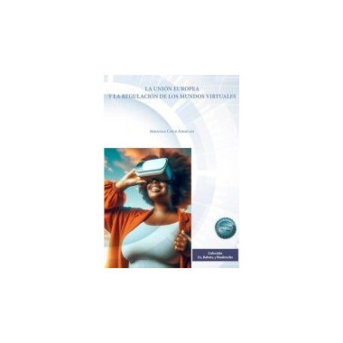 LA UNION EUROPEA Y LA REGULACION DE LOS MUNDOS VIRTUALES