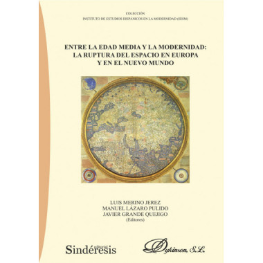Entre la Edad Media y la Modernidad: la ruptura del espacio en Europa y en el nuevo mundo