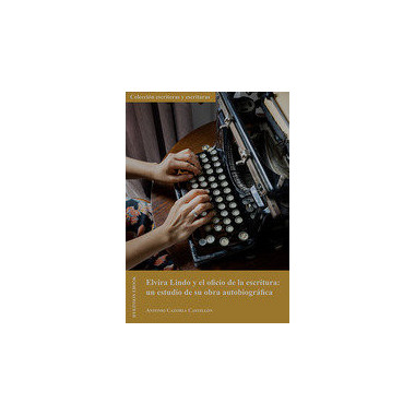 ELVIRA LINDO Y EL OFICIO DE LA ESCRITURA UN ESTUDIO DE SU O