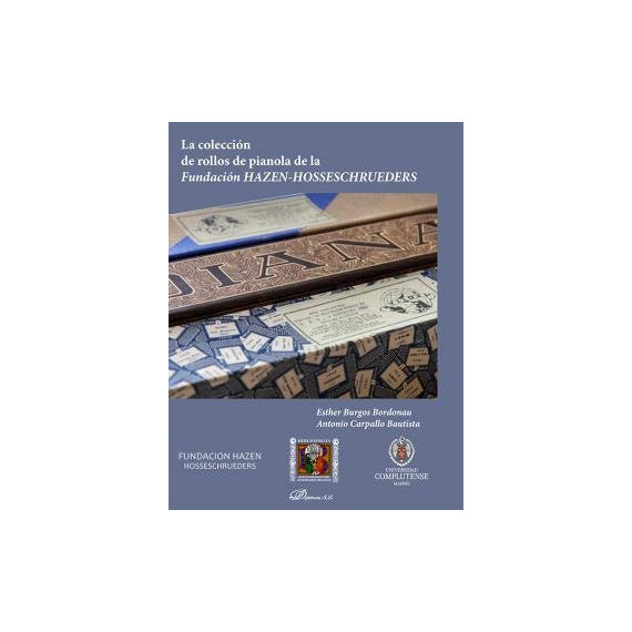 LA COLECCION DE ROLLOS DE PIANOLA DE LA FUNDACION HAZEN-HOSS