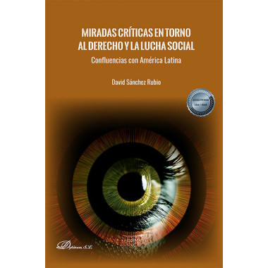 MIRADAS CRITICAS EN TORNO AL DERECHO Y LA LUCHA SOCIAL