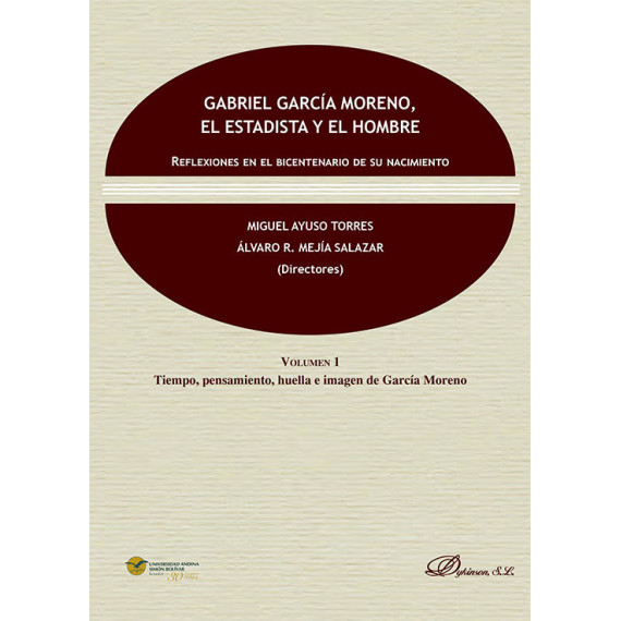 GABRIEL GARCIA MORENO, EL ESTADISTA Y EL HOMBRE