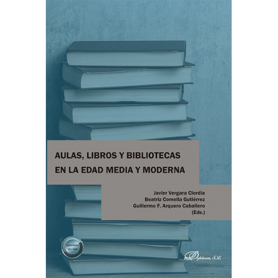 Aulas, libros y bibliotecas en la Edad Media y Moderna