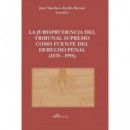 La Jurisprudencia del Tribunal Supremo como fuente del Derecho Penal (1870 - 1995)