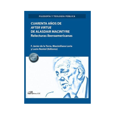 CUARENTA A�OS DE AFTER VIRTUE DE ALASDAIR MACINTYRE