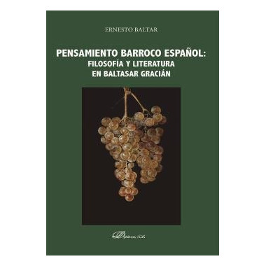 PENSAMIENTO BARROCO ESPA�OL FILOSOFIA Y LITERATURA EN BALTA
