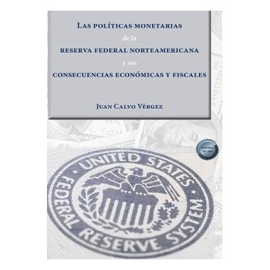 LAS POLITICAS MONETARIAS DE LA RESERVA FEDERAL NORTEAMERICAN