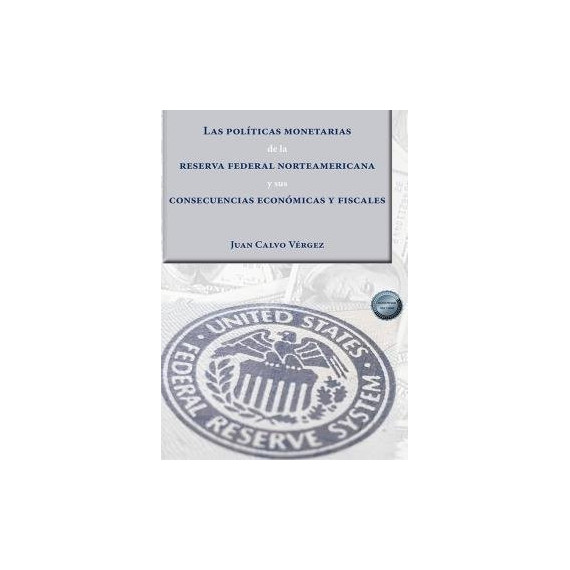 LAS POLITICAS MONETARIAS DE LA RESERVA FEDERAL NORTEAMERICAN