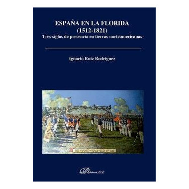 ESPA�A EN LA FLORIDA 1512 1821
