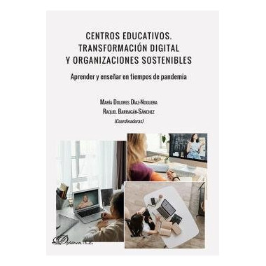 Centros educativos. Transformaci�n digital y organizaciones sostenibles