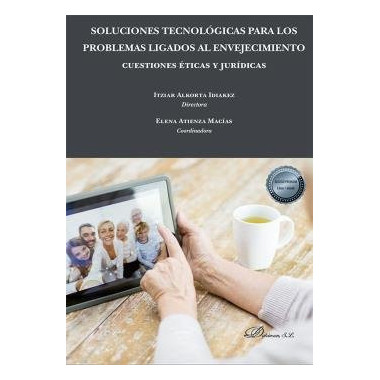 Soluciones tecnol�gicas para los problemas ligados al envejecimiento: cuestiones �ticas y jur�dicas