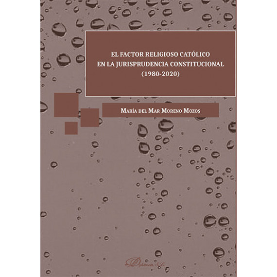 El factor religioso cat�lico en la jurisprudencia constitucional (1980-2020)