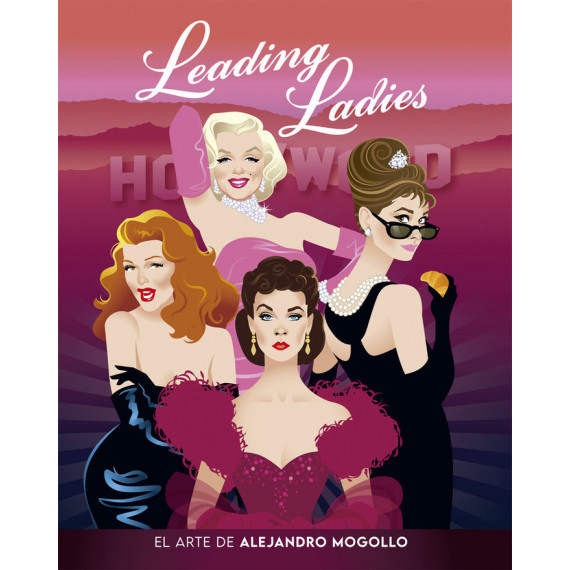 LEADING LADIES. EL ARTE DE ALEJANDRO MOGOLLO