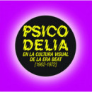 Psicodelia en la cultura visual de la era beat, 1962-1972