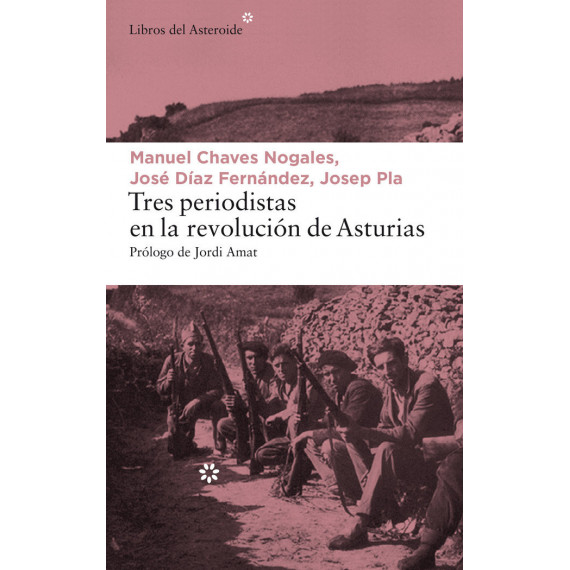 Tres periodistas en la Revoluci�n de Asturias