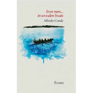 IRON MEN IN WOODEN BOATS