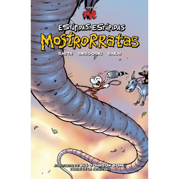 BONE: EST�PIDAS, EST�PIDAS MOSTRORRATAS