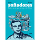 So�adores. Cuatro genios que cambiaron la Historia