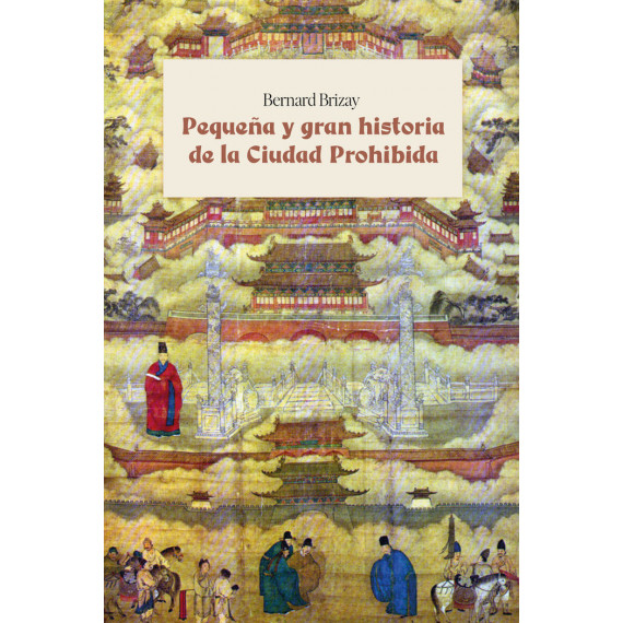 PEQUE�A Y GRAN HISTORIA DE LA CIUDAD PROHIBIDA