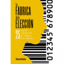 LA FABRICA DE LA ELECCION