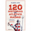 120 HISTORIAS DEL ATLETICO DE MADRID