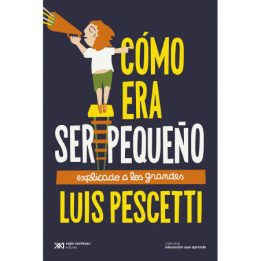 COMO ERA SER PEQUE�O EXPLICADO A LOS GRANDES