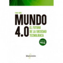 MUNDO 4.0 FUTURO DE LA SOCIEDAD TECNOLOGICA