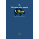 O, DICHO DE OTRO MODO, ULLAN
