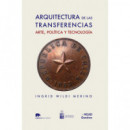 Arquitectura de las transferencias: arte, pol�tica y tecnolog�a