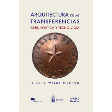 Arquitectura de las transferencias: arte, pol�tica y tecnolog�a