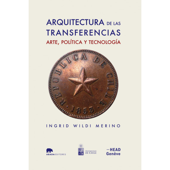 Arquitectura de las transferencias: arte, pol�tica y tecnolog�a