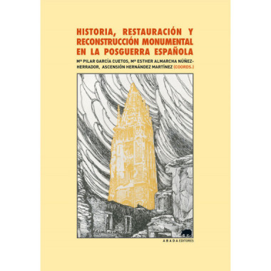 Historia, restauraci�n y reconstrucci�n monumental en la posguerra espa�ola