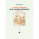 La vida cotidiana en el mundo hisp�nico (siglos XVI-XVIII)