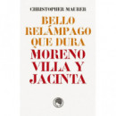 BELLO RELAMPAGO QUE DURA: MORENO VILLA Y JACINTA