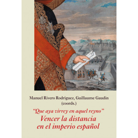 Que aya virrey en aquel reyno. Vencer la distancia en el imperio espa�ol