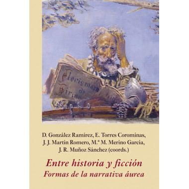 Entre historia y ficci�n. Formas de la narrativa �urea