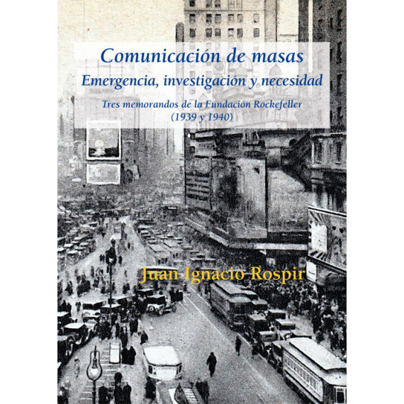 Comunicaci�n de masas. Emergencia, investigaci�n y necesidad