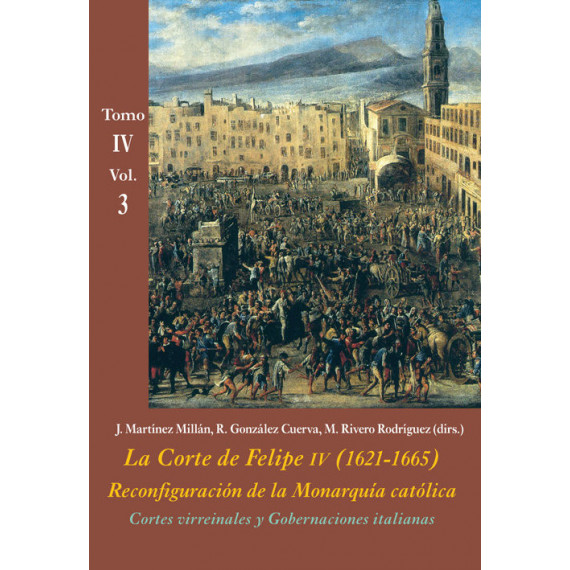 Cortes virreinales y Gobernaciones italianas (Tomo IV - Vol. 3)