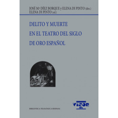 Delito y muerte en el teatro del Siglo de Oro espa�ol