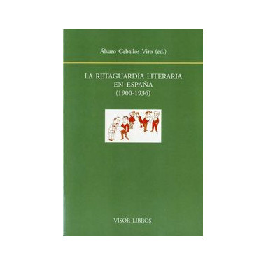 LA RETAGUARDIA LITERARIA EN ESPA�A 1900-1936