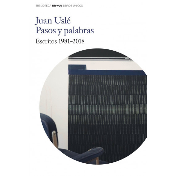 Juan Usl�. Pasos y Palabras.