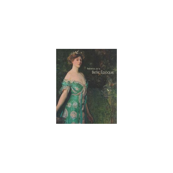 RETRATOS DE LA BELLE EPOQUE