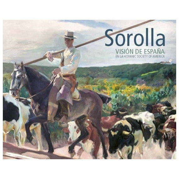 SOROLLA VISION DE ESPA�A EN LA HISPANIC SOCIETY OF AMERICA