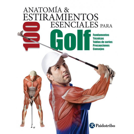 Anatom�a & 100 estiramientos esenciales para golf