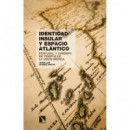 Identidad insular y espacio atl�ntico