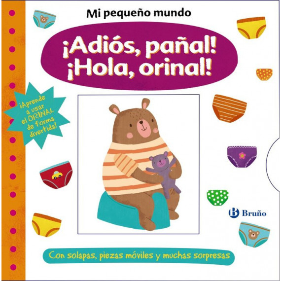 Mi peque�o mundo. �Adi�s, pa�al! �Hola, orinal!
