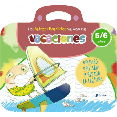 LAS LETRAS DIVERTIDAS SE VAN DE VACACIONES. 5-6 A�OS