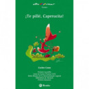 �Te pill�, Caperucita!