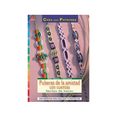 Serie Cuentas y Abalorios n� 52. PULSERAS DE AMISTAD CON CUENTAS F�CILES DE HACER