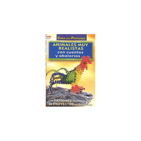 Serie Abalorios n� 21. ANIMALES MUY REALISTAS CON CUENTAS Y ABALORIOS